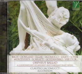 Stunning new Classical Accordion CD by Claudio Jacomucci - Orpheus' Ballad - A counterpoint of ancient and contemporary music