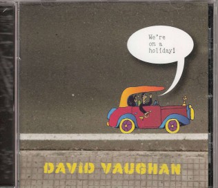 We're on a holiday - David Vaughan