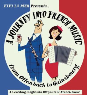 Fifi la Mer & Oliver Wilby present “A journey into French music from Offenbach to Gainsbourg” 23rd Feb 2022