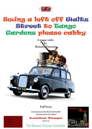 Romano Viazzani -Swing a Left off Waltz Street to Tango Gardens Please Cabby - Conductor's Score and Instrumental parts for Tango Quintet