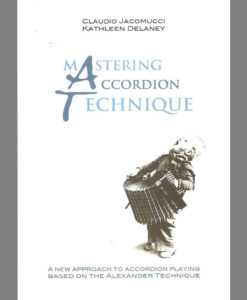 A new approach to accordion playing based on the Alexander Technique by the renowned Italian accordionist and teacher Claudio Jacomucci and Dancer Kathleen Delaney.