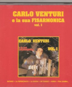 Carlo Venturi e la sua Fisarmonica Vol.1 Carlo Venturi. The hugely talented Carlo Venturi and his ensemble playing some of his greatest hits: Gitano (Venturi), La peperonata (Venturi), La guida (venturi) Mi tango (Venturi-Modoni), Anna (Condi-Totti), Fisa Samba (Venturi -Brausi), Il cantoniere (Venturi),Teresa (Guerra), Romero (Venturi), Chimere (Venturi), El Gaucho (E. Ballotta), A barbara (Venturi), Pepito (Venturi), Moscardino (Brausi), Tango Spagnolo (Venturi), Il corvo (Bonfanti), Ricordando Papa` (Venturi)