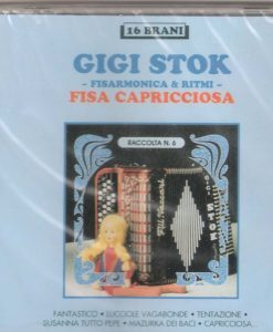 Gigi Stok -Fisa capricciosa Gigi Stok. The master himself and his ensemble playing some of his compsoitions and other famous tunes: Fantastico (Stok-Vergali), Lucciole Vagabonde (Bixio), Tentazione (U. Ferrari), Susanna tutto pepe (Stok-Giaffreda) Mazurca dei baci (Stok) Capricciosa (Stok-Giaffreda), Romagna Mia (S. Casadei) Geraldina (Stok-Filice), La reine de musette (Peyronnin) Le onde del danubio ( Ivanovich -Stok), cuore in gola (Stok), Il, grande valzer Il gattopardo(Verdi-trascr. Stok-Mussini) La direttissima (Stok-L. Cortese), O Sole Mio (Di Capua-Mazzucchi -Elab. Stok) Brioso (Stok) Supermazurka variata (Stok)