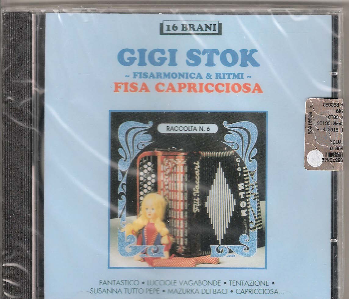 Gigi Stok -Fisa capricciosa Gigi Stok. The master himself and his ensemble playing some of his compsoitions and other famous tunes: Fantastico (Stok-Vergali), Lucciole Vagabonde (Bixio), Tentazione (U. Ferrari), Susanna tutto pepe (Stok-Giaffreda) Mazurca dei baci (Stok) Capricciosa (Stok-Giaffreda), Romagna Mia (S. Casadei) Geraldina (Stok-Filice), La reine de musette (Peyronnin) Le onde del danubio ( Ivanovich -Stok), cuore in gola (Stok), Il, grande valzer Il gattopardo(Verdi-trascr. Stok-Mussini) La direttissima (Stok-L. Cortese), O Sole Mio (Di Capua-Mazzucchi -Elab. Stok) Brioso (Stok) Supermazurka variata (Stok)