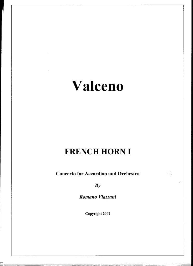 The complete set of parts for Valceno-Concerto for accordion and orchestra: Woodwinds: 2 Flutes (One doubling on bass flute) 1 Piccolo (Doubling on Alto Flute) 2 Oboes 2 Clarinets in Bb 1 Bass Clarinet (Doubling on Eb Clarinet) 2 Basssons 1 Contrabassoon Saxophones: 2 Alto Sax 1 Tenor Sax 1 ! Baritone Sax (Doubling on Alto) 1 Bass Sax (Doubling on Tenor Sax) Brass: 4 French Horns 3 Trumpets 2 Trombones 1 Bass Trobone 1 Tuba Keyboard Instruments: 1 Solo Accordion 2 Accordions 1 Pianoforte Plucked Strings: 1 Harp 1 Acoustic Guitar Strings: 10 Violins I 8 Violins II 6 Violas 6 Cellos 4 Double Basses Percussion 1: 4 Timpani Gong Gran Cassa Percussion 2: Cymbals Wood Block Xylophone Tubular Bells Tambourine Vibraphone Bicycle Bell Castanets Snare Percussion 3 Gran Cassa Snare Drum Kit (Bass Drum, Snare, Hi Hat, Ride Cymbal, Crash Cymbal, Low Tom, Floor Tom) Triangle